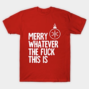 Merry Whatever T-Shirt